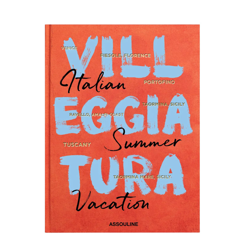 VILLEGGIATURA: ITALIAN SUMMER VACATION